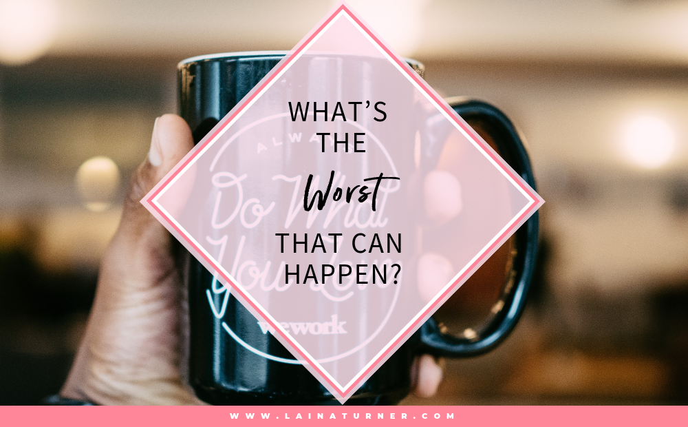 What's the Worst That Can Happen?