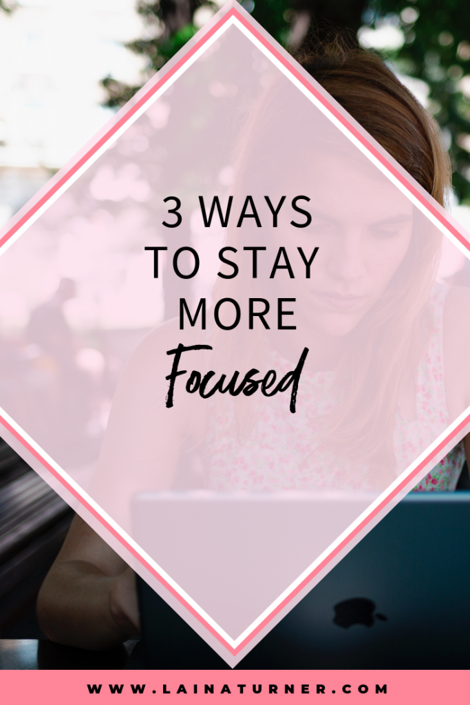 3 Ways To Stay More Focused 1 3 Ways To Stay More Focused