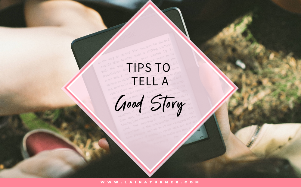 Tips to tell a good story