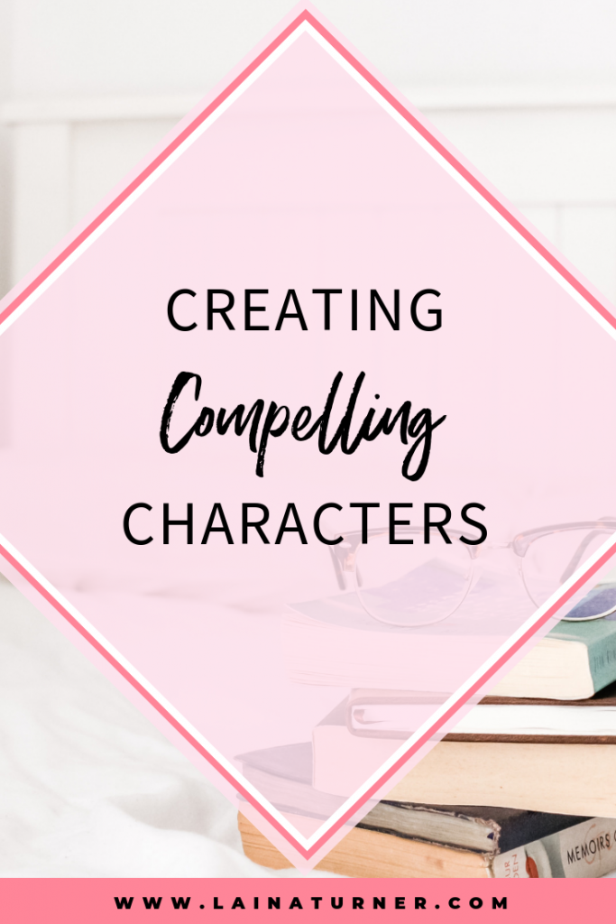 Creating Compelling Characters 1 Creating Compelling Characters