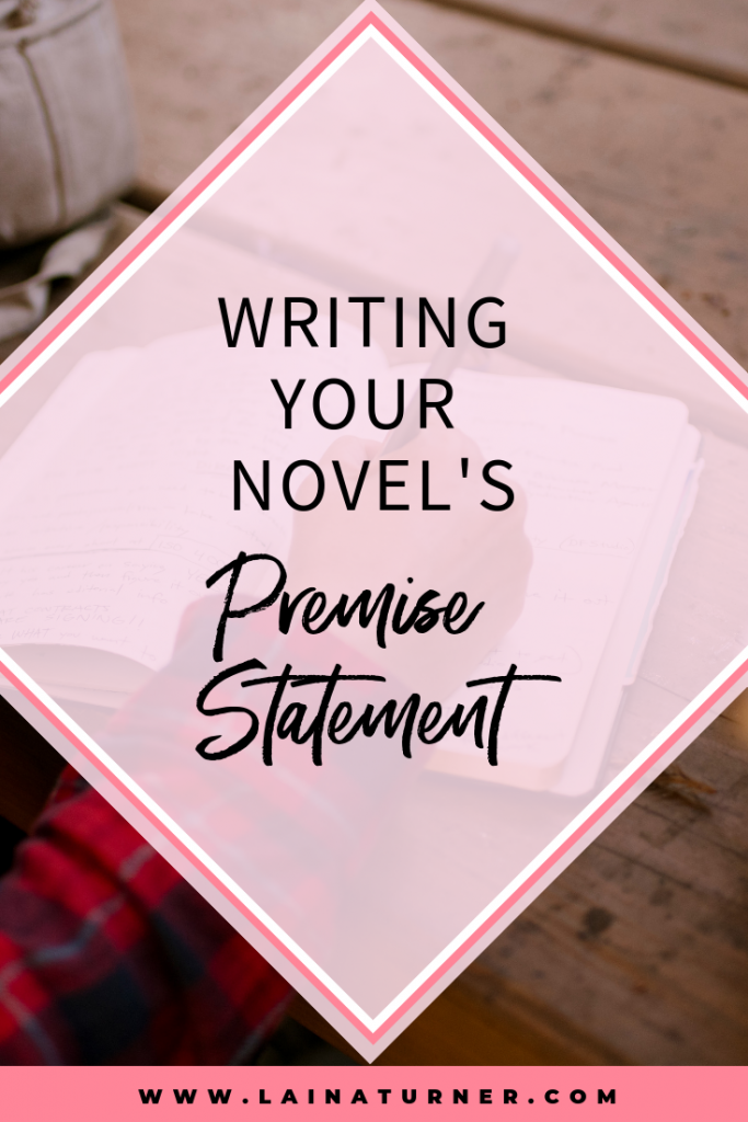 Writing Your Novel's Premise Statement 1 Writing Your Novel's Premise Statement