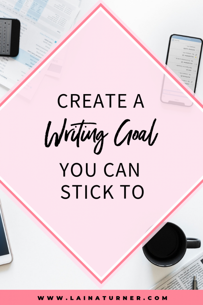 Create a Writing Goal You Can Stick To 1 create a writing goal you can stick to