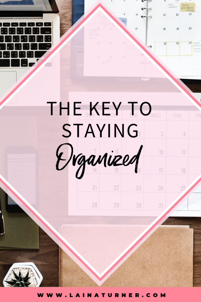 The key to staying organized 1 The key to staying organized