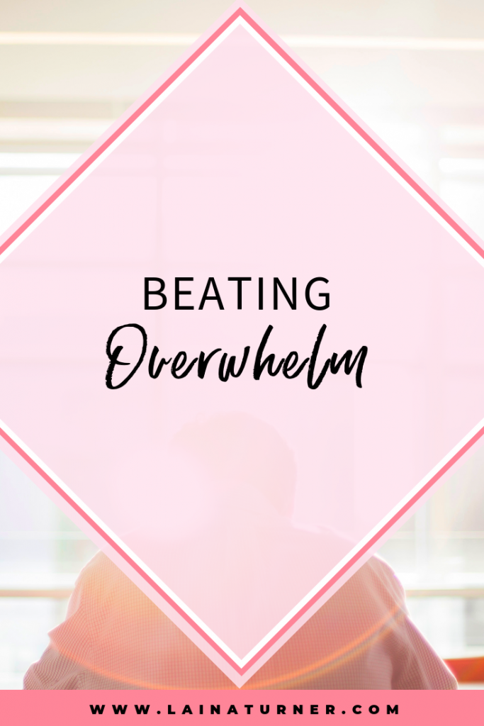 Beating Overwhelm 1 Beating Overwhelm