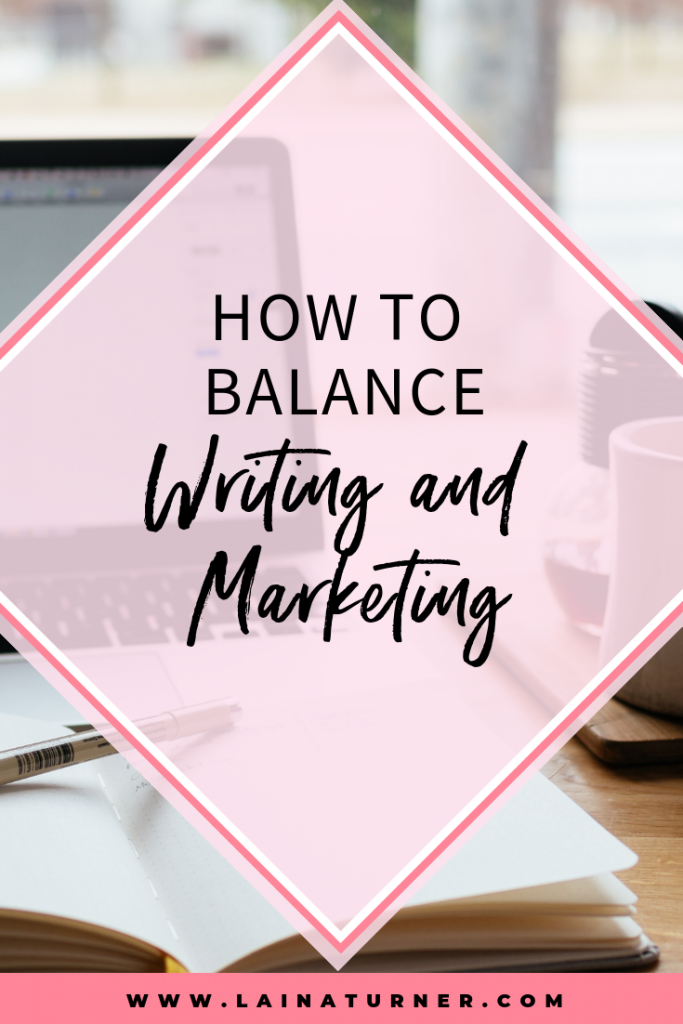 How to Balance Writing and Marketing 1 How to Balance Writing and Marketing