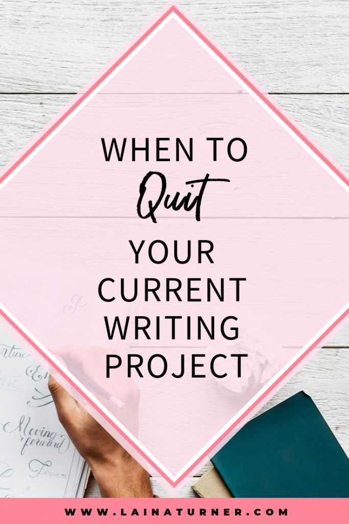 When to quit your current writing project 1 When to quit your current writing project