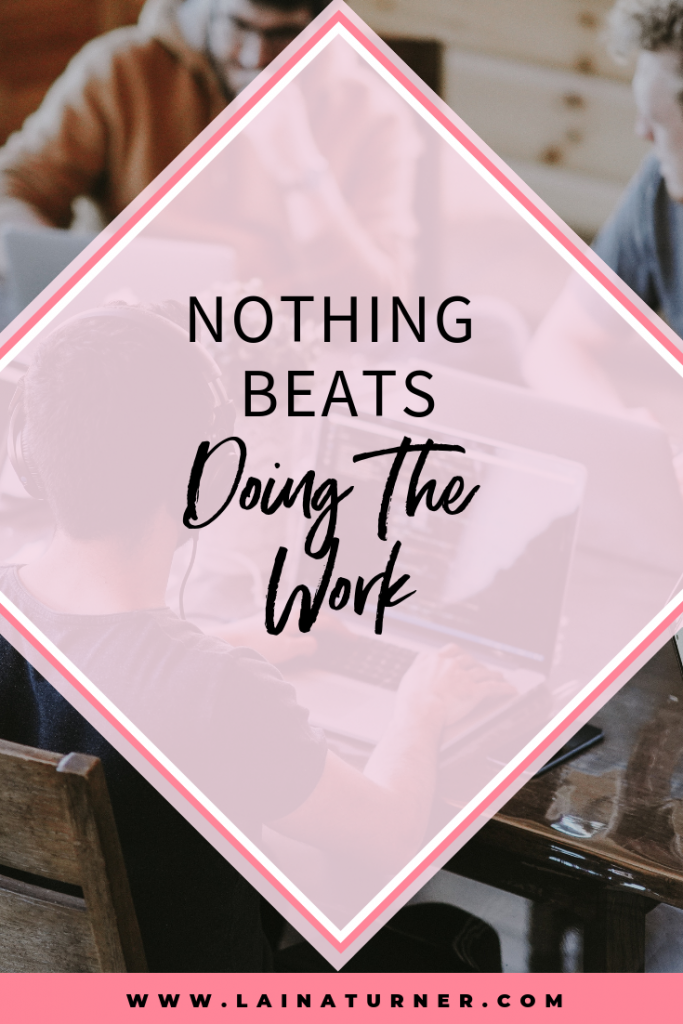 Nothing Beats Doing The Work 1 Nothing Beats Doing The Work