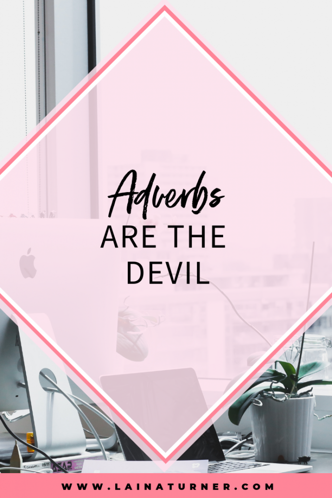 Adverbs are the Devil 1 Adverbs are the Devil