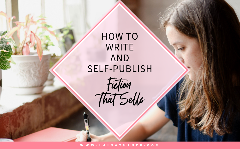 How to Write and Self-Publish Fiction That Sells