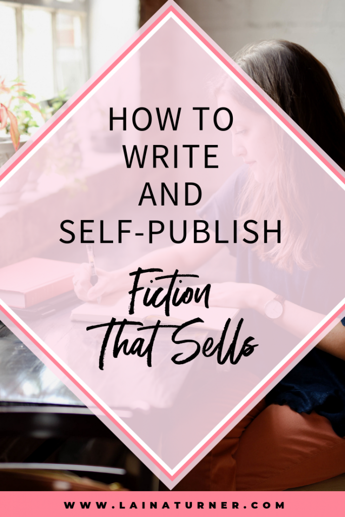 How to Write and Self-Publish Fiction That Sells 1 How to Write and Self-Publish Fiction That Sells