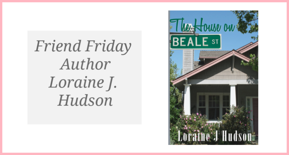 Friend Friday - Loraine J. Hudson