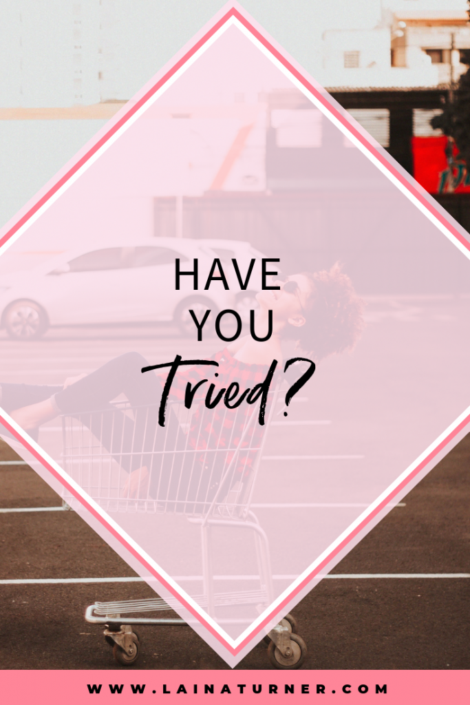 Have You Tried? 1 20 Have You Tried?