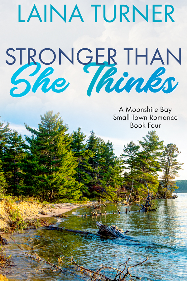 Stronger Than She Thinks - A Moonshire Bay Small Town Romance Book 4