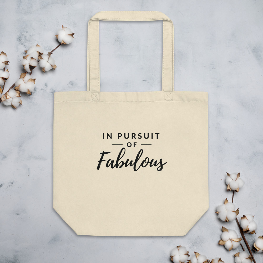 In Pursuit of Fabulous Tote Bag 1 In Pursuit of Fabulous Tote Bag