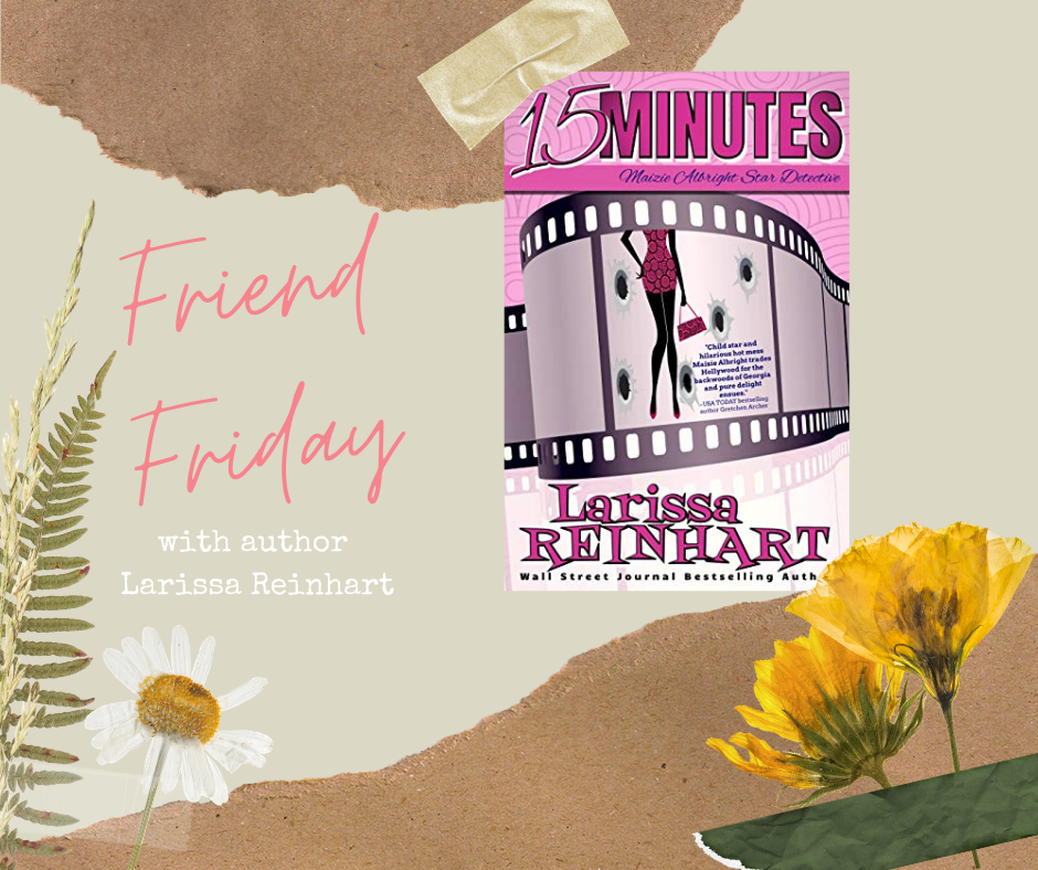 FRIEND FRIDAY - LARISSA REINHART