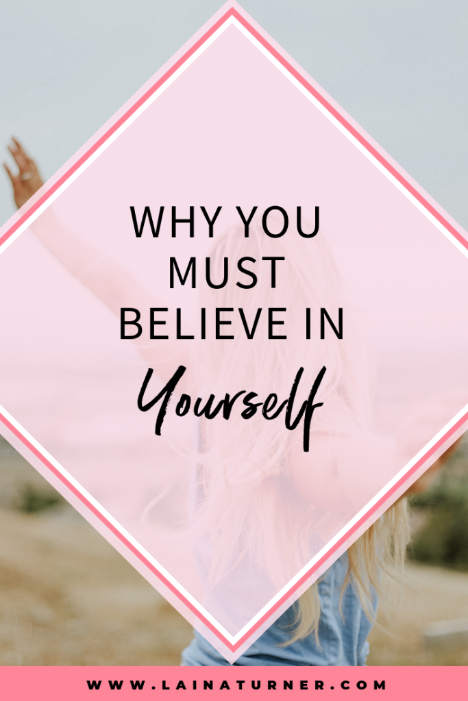 Why You Must Believe in Yourself 1 believe in yourself