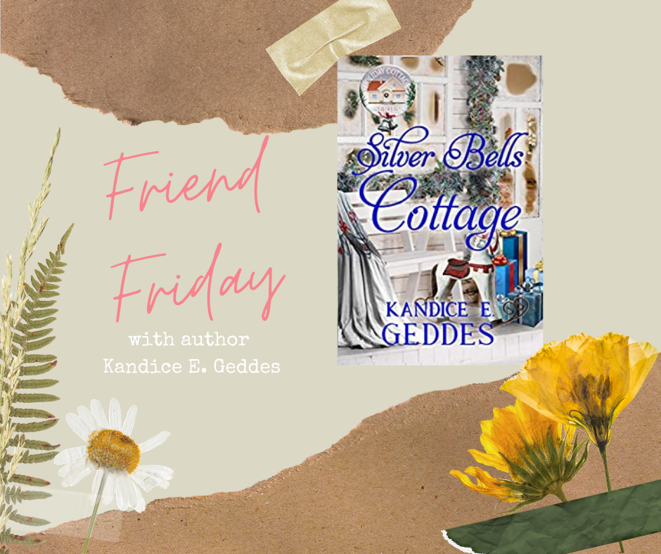 FRIEND FRIDAY - KANDICE E. GEDDES