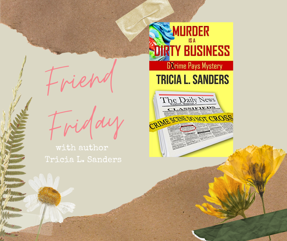 FRIEND FRIDAY - TRICIA L. SANDERS