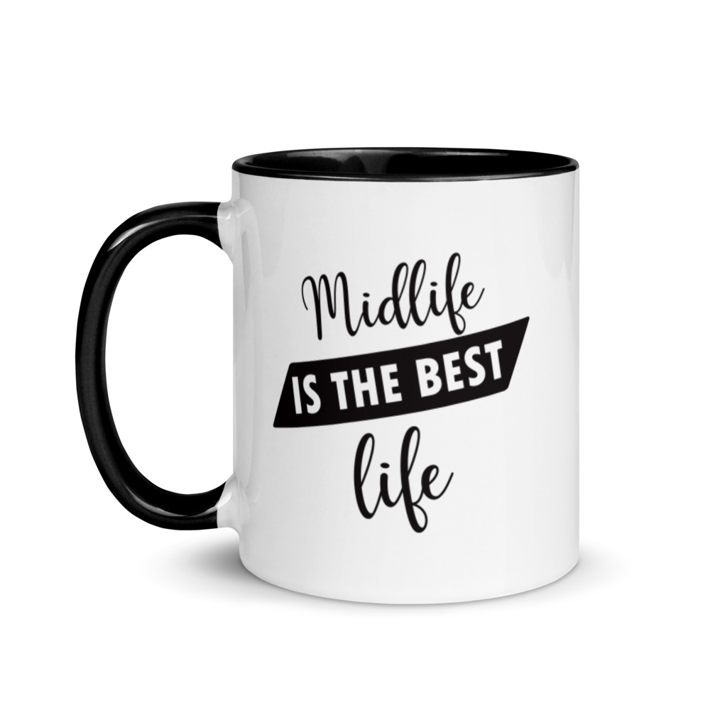 Midlife is the Best Life Coffee Mug 3 Midlife is the Best Life Coffee Mug - Image 3