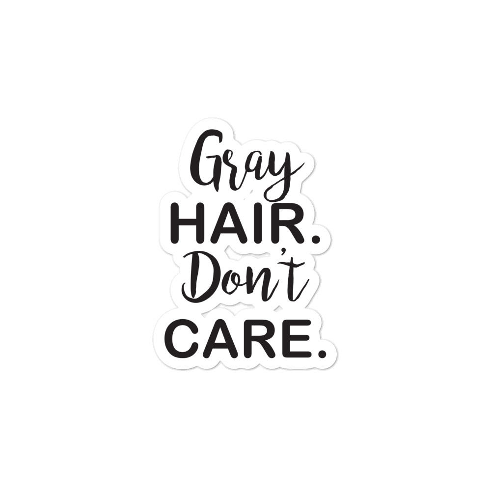 Gray Hair, Don't Care Bubble-free stickers 2 Gray Hair, Don't Care Bubble-free stickers - Image 2