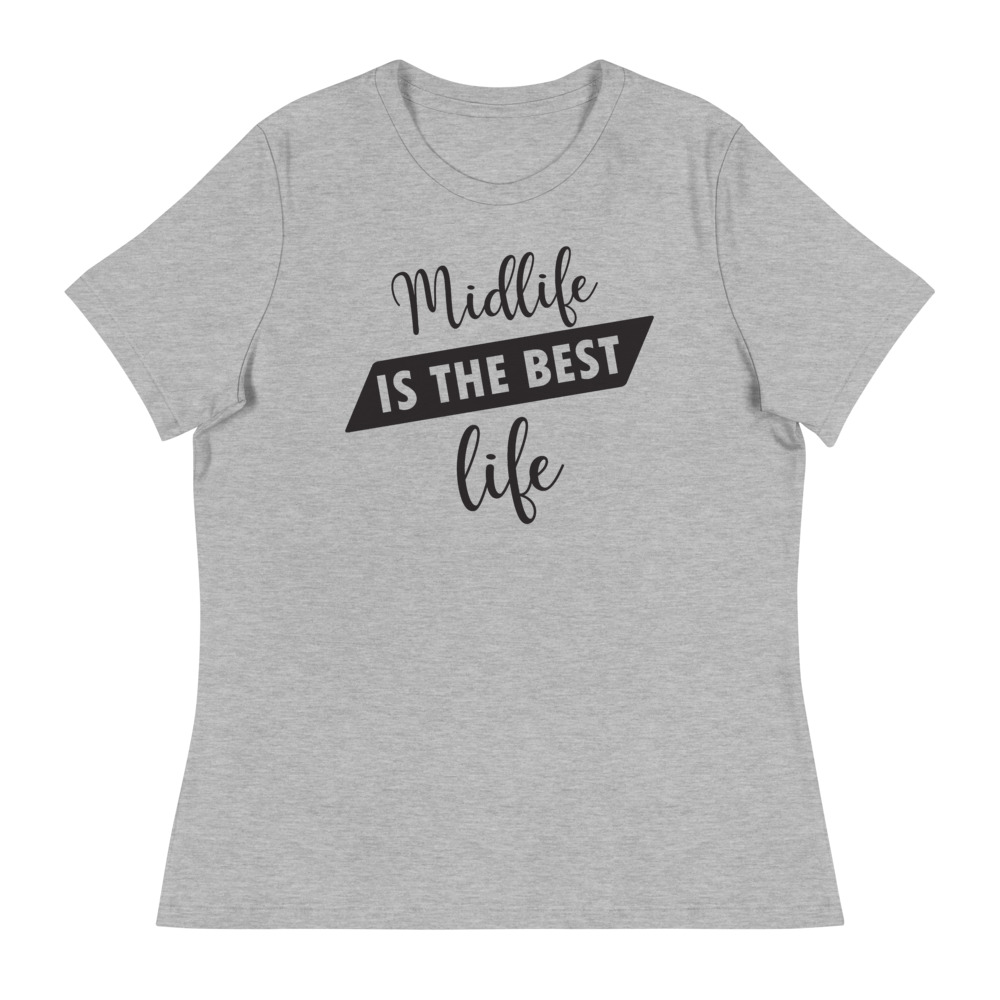Midlife is the Best Life Women's T-Shirt 3 Midlife is the Best Life Women's T-Shirt - Image 3