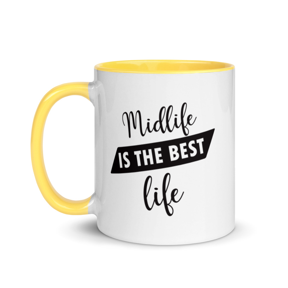 Midlife is the Best Life Coffee Mug 12 Midlife is the Best Life Coffee Mug - Image 12