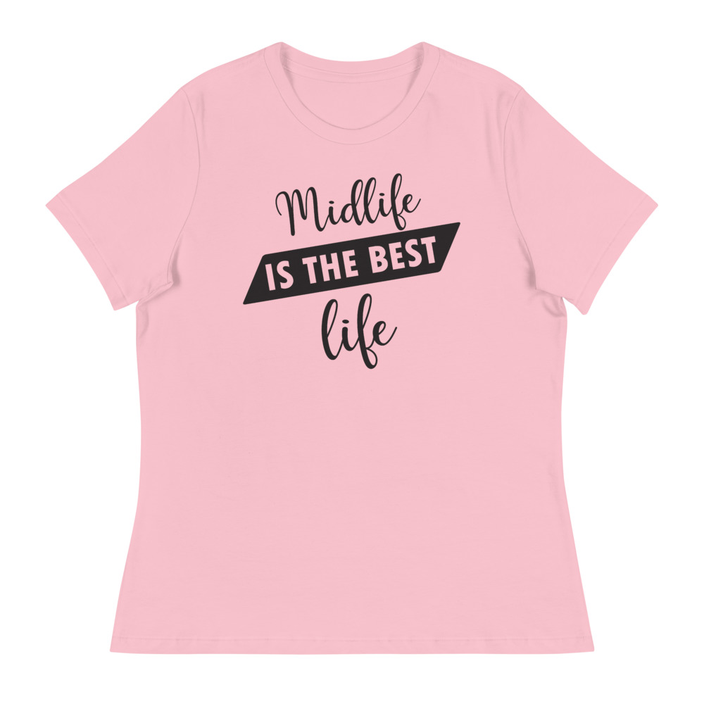 Midlife is the Best Life Women's T-Shirt 5 Midlife is the Best Life Women's T-Shirt - Image 5