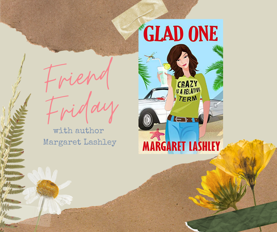 FRIEND FRIDAY - MARGARET LASHLEY