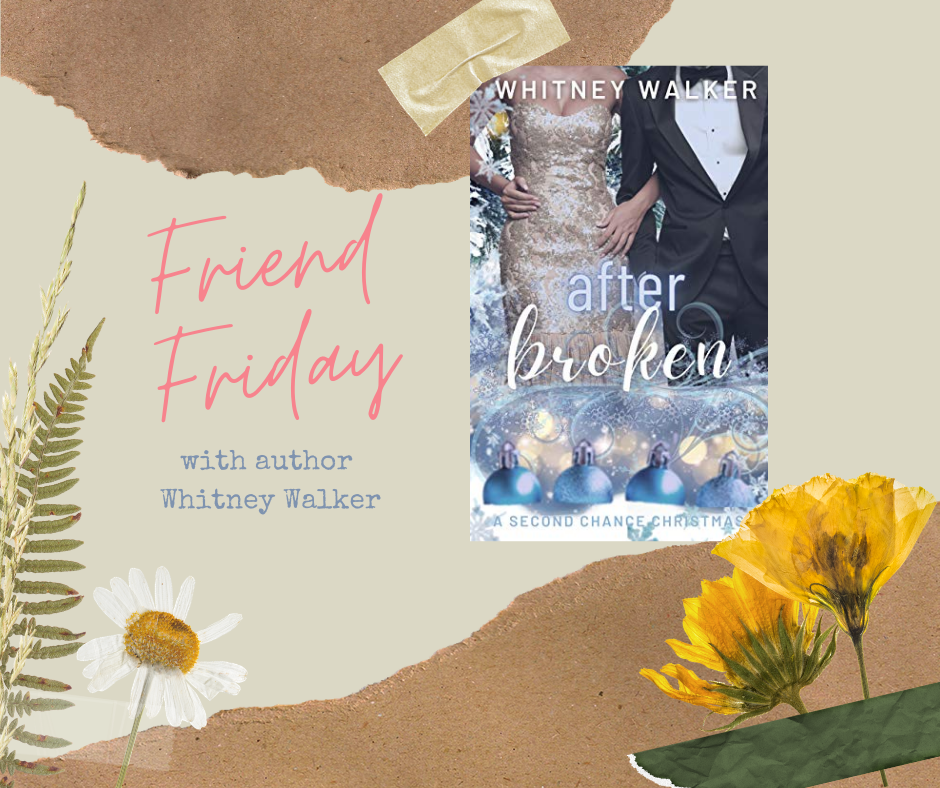 FRIEND FRIDAY - WHITNEY WALKER
