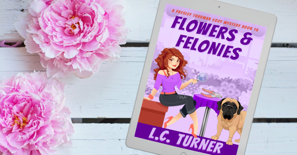 Free Chapter Friday - Flowers and Felonies A Presley Thurman Cozy Mystery