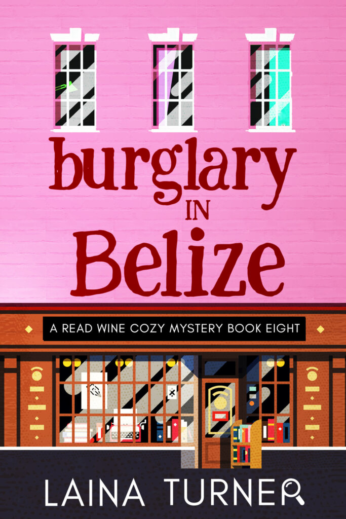 Burglary In Belize: A Read Wine Bookstore Cozy Mystery Book 8